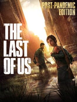 The Last of Us: Post-Pandemic Edition