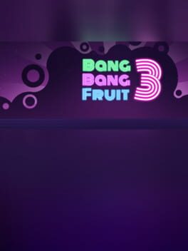 Bang Bang Fruit 3