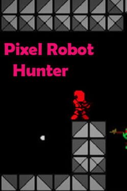 Pixel Robot Hunter