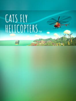 Cats Fly Helicopters