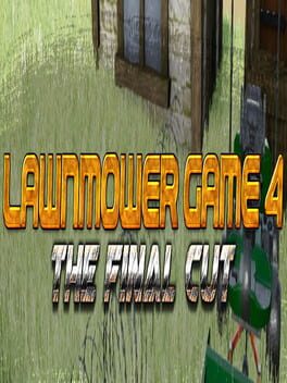 Lawnmower Game 4: The Final Cut