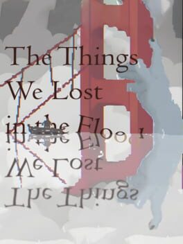 The Things We Lost in the Flood