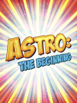 Astro: The Beginning