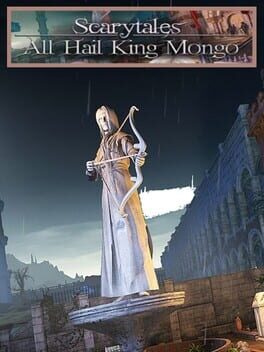 Scarytales: All Hail King Mongo