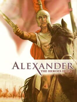 Alexander: The Heroes Hour