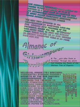 Almanac of Girlswampwar Territory & The Girls Who Swim as Fertilizer Through the Warm Soil Cloaking the Roots of the Glorious Tree of Eugenics: Giving Birth to a Black Hole in a Walmart Parking Lot at 1am