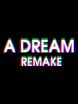 A Dream : Remake