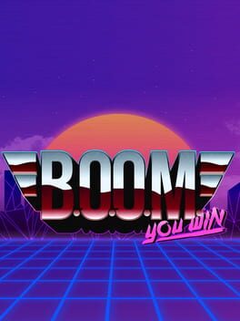 B.O.O.M.: You Win