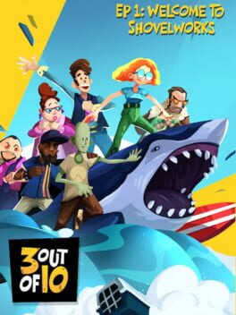 3 out of 10: Ep 1 - Welcome to Shovelworks