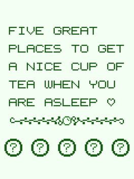 Five Great Places to Get a Nice Cup of Tea When You Are Asleep
