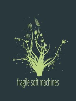 Fragile Soft Machines