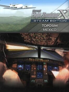 Microsoft Flight Simulator X: Steam Edition - Toposim Mexico