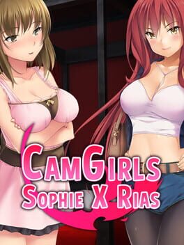 CamGirls: Sophie X Rias