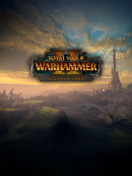 Total War: Warhammer II: Steps of Isha