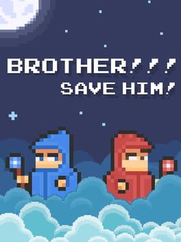 Brother!!! Save him!