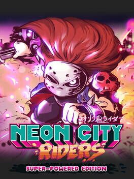 Neon City Riders: Super-Powered Edition