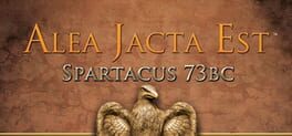 Alea Jacta Est: Spartacus 73BC