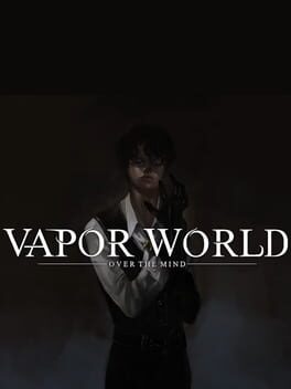 Vapor World: Over the Mind