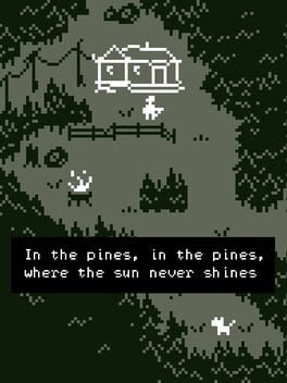 In the pines, in the pines, where the sun never shines