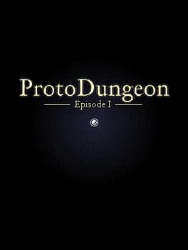 ProtoDungeon: Episode I