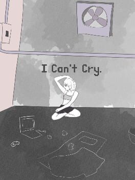 I Can't Cry.