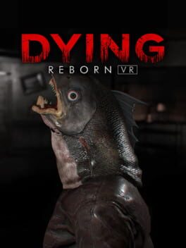 Dying: Reborn VR