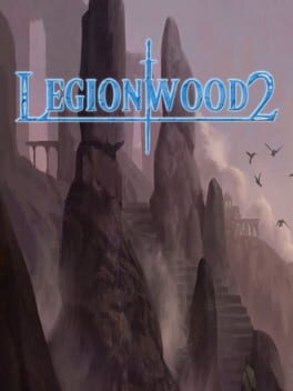 Legionwood 2: Rise of the Eternal's Realm