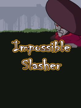 Impossible Slasher