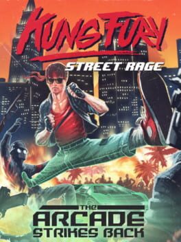 Kung Fury: Street Rage - The Arcade Strikes Back
