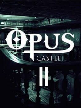 Opus Castle: Chapter II