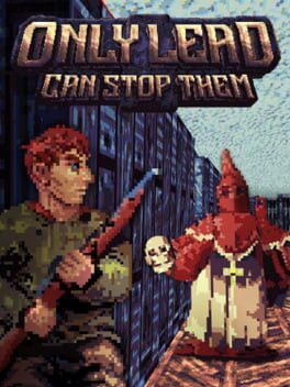 Only Lead Can Stop Them