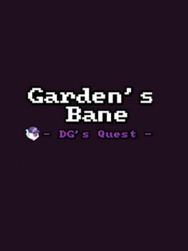 Garden's Bane: DG's Quest