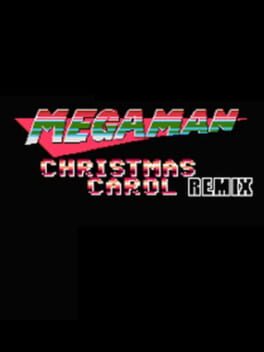 Mega Man Christmas Carol Remix