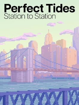 Perfect Tides: Station to Station