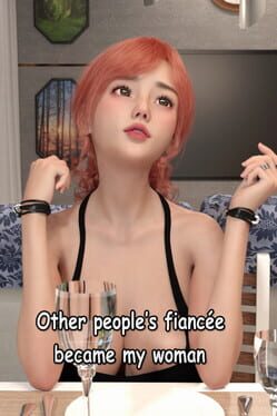 Other People's Fiancee Became My Woman