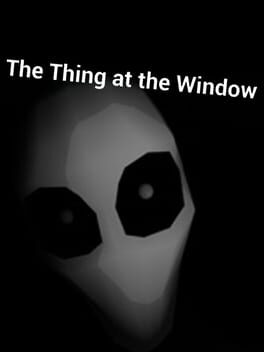 The Thing at the Window