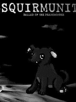 Squirmunity: Ballad of the prankmonger