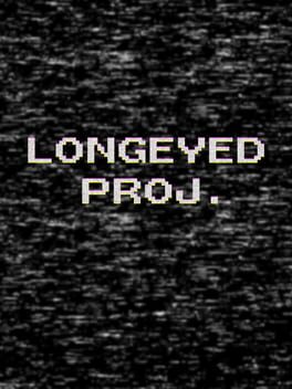 Longeyed Proj.