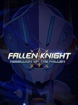 Fallen Knight: Rebellion of the Fallen