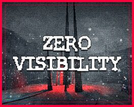 Zero Visibility