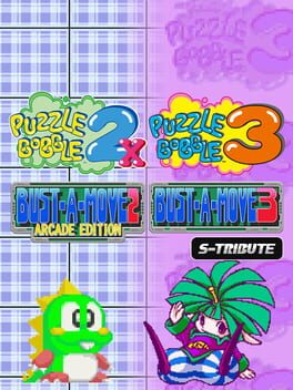Puzzle Bobble 2X/Bust-A-Move 2: Arcade Edition & Puzzle Bobble 3/Bust-A-Move 3: S-Tribute
