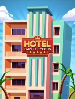 Hotel Empire Tycoon