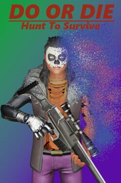 Do or Die: Hunt to Survive