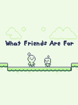 What Friends Are For