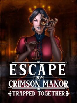 Escape From Crimson Manor: Trapped Together