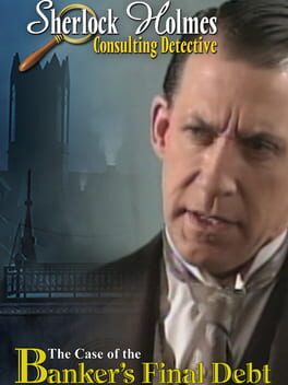 Sherlock Holmes Consulting Detective: The Case of Banker's Final Debt