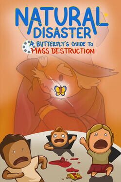Natural Disaster: A Butterfly's Guide to Mass Destruction