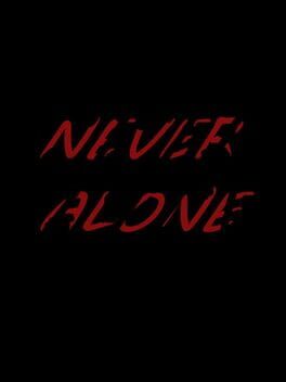 Never Alone