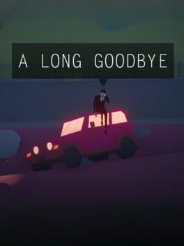 A Long Goodbye