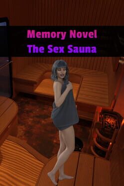 Memory Novel: The Sex Sauna